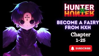 Become A Fairy From An Hunter (Chapters 1-25 ) | Hunter x Hunter Fanfiction audiobook