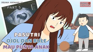 PASUTRI OJOL DAN BULE MAU PUNYA ANAK PART 5 - Drama Animasi 21