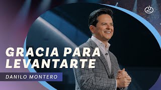 Danilo Montero | Gracia para levantarte | Iglesia Lakewood