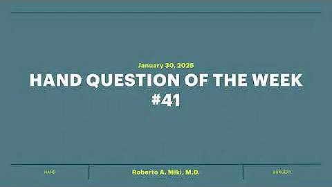 Hand Surgery Question of the Week 41