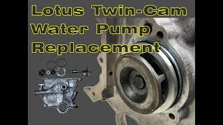 Lotus TWINCAM Water Pump Replacement