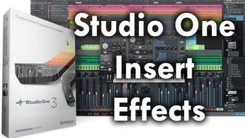How to use Effects and Inserts in Studio One