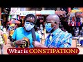 WHAT IS CONSTIPATION? /Teacher Mpamire on the Street 2021