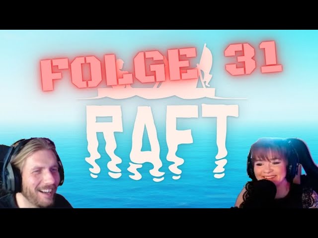 Let's Play Raft - 31 ASMR, es sinkt, das Niveau class=