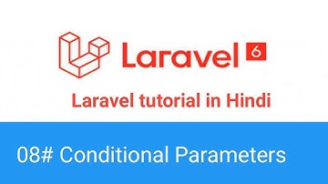 Laravel Tutorial for beginners in Hindi | Conditional Parameters(Part-08)