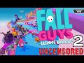 Fall Guys Uncensored Part 2