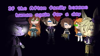 If the Afton family become alive again for a day | | Gacha life skit | | OLD | |