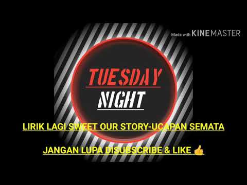 Ucapan Semata - Sweet Our Story