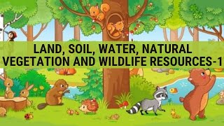 Chapt 2 Land, Soil, Water, Natural Vegetation & Wildlife Resources- Part 1| Class 8| Geography|NCERT