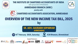 Overview of the New Income Tax Bill - 2025 By Sr. Adv. Saurabh Soparkar