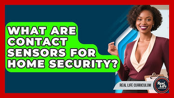 What Are Contact Sensors For Home Security? - Real Life Curriculum