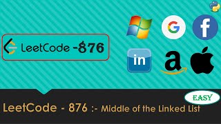 LeetCode 876 - Middle of The LinkedList | Python | InterView Preparation