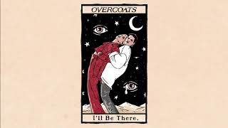 Video voorbeeld van "Overcoats - I'll Be There (Official Audio)"