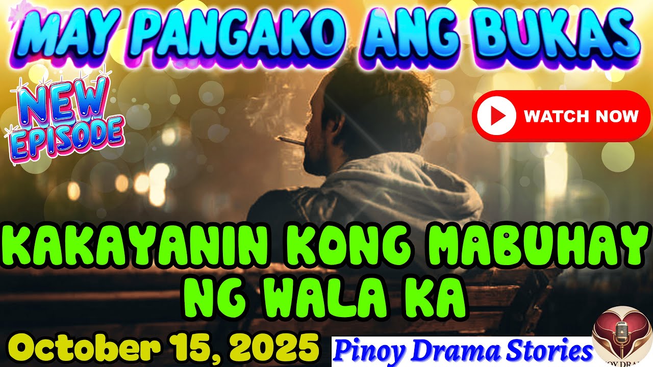 MAY PANGAKO ANG BUKAS | Kakayanin kong mabuhay ng wala ka | Pinoy Drama Stories