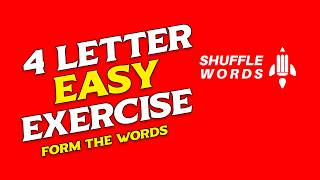 4 LETTER - RE-ARRANGE TO FORM THE WORD - EASY EXERCISE