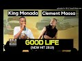 King Monada Good Life. Clement Maosa !! Mp3 Song
