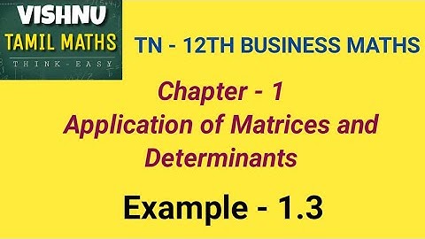 12th Business Maths | Chapter-1 | Application of Matrix and Determinants | Example - 1.3