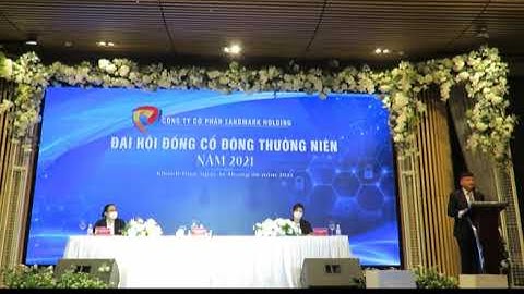 Đại hội đồng cổ đông 16/08/2021CT CP Quốc Tế Holding ( Landsmark Holding cũ)  Mã ck: LMH – Sàn UPCom