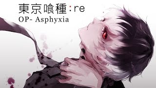 東京喰種：re OP - Asphyxia / Cover (中日歌詞)