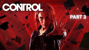 CONTROL Full Game Walkthrough - Part 3 No Commentary