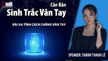 Tính cách chủng vân tay We | Lê Thanh Thanh