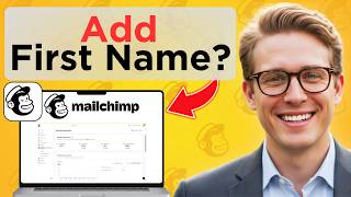 How To Add First Name In Mailchimp Email (Full Guide 2026)