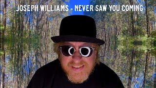 Joseph Williams - Never Saw You Coming (Official Music Video)