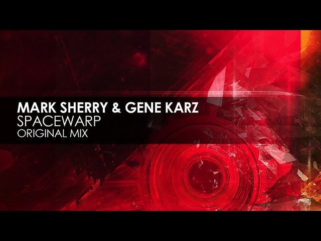 在 YouTube 上观看 Mark Sherry & Gene Karz - Spacewarp (Original Mix)