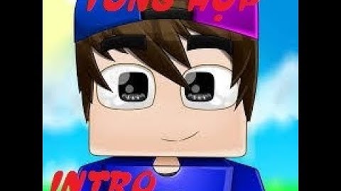 Tổng hợp Intro của Ghast Boy từ 2016-2017 !