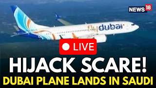 LIVE: HIJACK SCARE! Dubai-Tel Aviv Flydubai Plane Lands In Saudi Arabia After Emergency Alert | N18G
