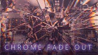 Full Chrome Fade Out (Track 5/6) ⚡ Glitch Phonk × Synthwave | Duskglass Update