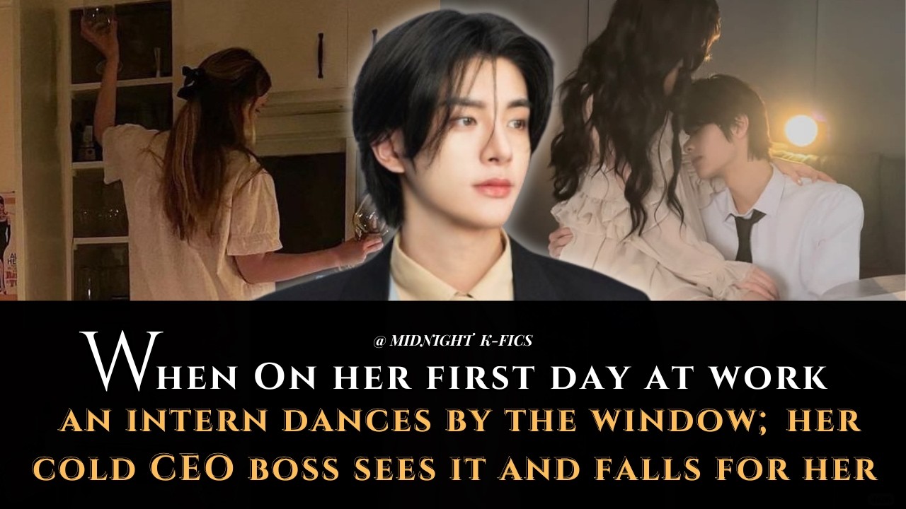 Jake FF | When on her first day at work, an Intern dances by the window; her Cold Boss sees it and..