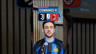 The most UNBIASED Milan vs Juventus Combined 11 … 🫣 #football #soccer #juventus #milan