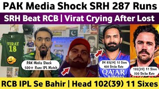 Pak Media Shocked on SRH 287 Vs RCB | RCB Vs SRH IPL 2024 Match | SRH Beat RCB | Dk 83(35) Vs Srh |