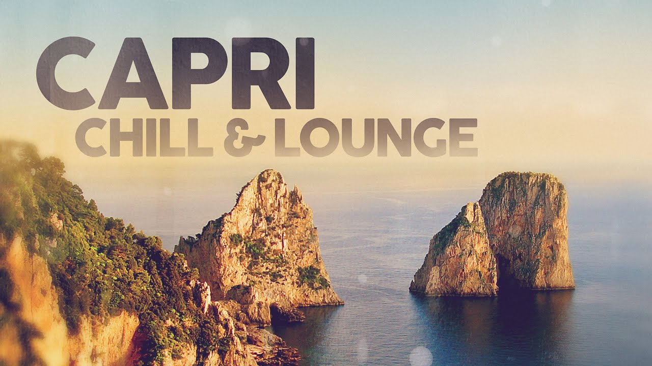 Capri Chill  Lounge   Cool Music