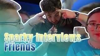 Sparky Interviews Friends