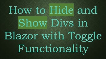 How to Hide and Show Divs in Blazor with Toggle Functionality