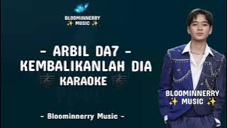 Arbil (Asahan) - Kembalikanlah Dia Karaoke || Arbil Da7 - Kembalikanlah Dia Karaoke