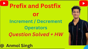 Prefix Postfix Operators in Java || Increment and Decrement Operators  C ||  @AnmolSingh_1