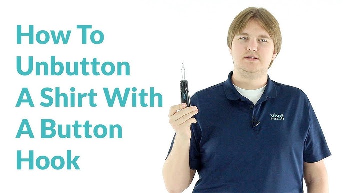 How to Button a Shirt with One Hand - A Button Hook and How to Use