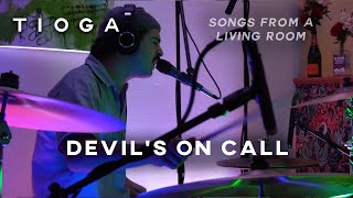 Tioga - Devils On Call Songs From A Living Room