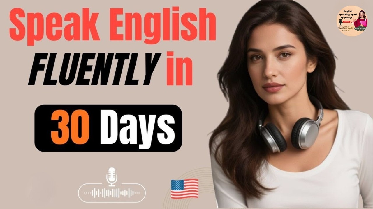 Speak English Fluently In 30 Days | English Listening Podcast | Learn English Conversation