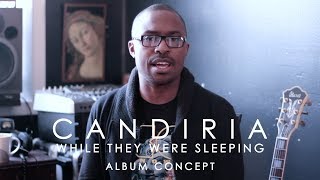 Candiria "While They Were Sleeping" album concepts: #1 While They Were Sleeping
