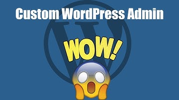Custom WordPress Admin Tutorial | Give Your WP Admin Dashboard a New Look