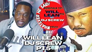 Will Lean on DJ Screw I Wish He was Here to see the Impact he Has on the World Micheal Watts(Part 5)