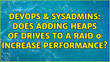 DevOps & SysAdmins: Does adding heaps of drives to a raid 0 increase performance? (2 Solutions!!)