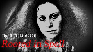 The Witches' Dream - Rooted in Spell
