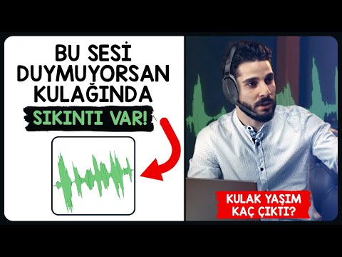 Bu Sesleri Duymuyorsan Kulağında Sorun Olabilir! – Kulak Yaşın Kaç?