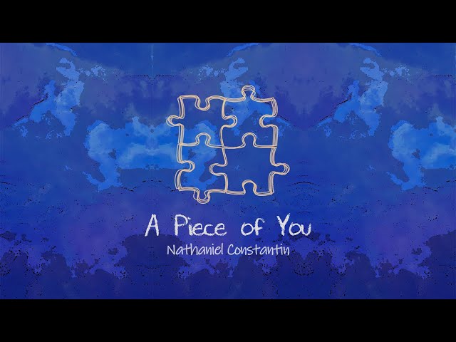 Nathaniel Constantin - A Piece of You (Official Lyric Video) class=