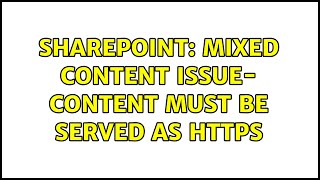 Sharepoint: Mixed content issue- Content must be served as HTTPS